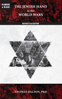 The Jewish Hand in the World Wars: Revised 2nd Edition