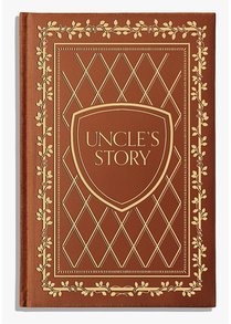 Uncle's Story: A Memory and Keepsake Journal for My Family