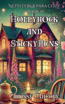 HollyHock and Sticky Buns