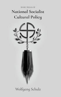 Basic Ideas of National Socialist Cultural Policy