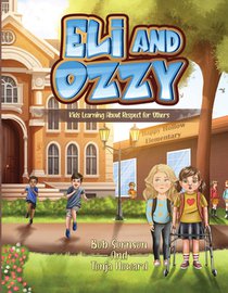Eli and Ozzy: Kids Learning about Respect for Others Volume 1