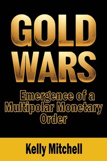 Gold Wars: Emergence of a Multipolar Monetary Order