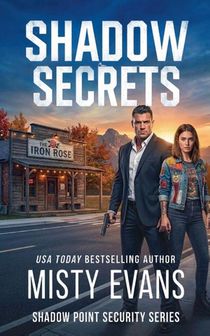 Shadow Secrets, Shadow Point Security Romantic Suspense Series, Book 4
