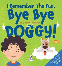 I Remember the Fun. Bye Bye Doggy!