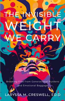 The Invisible Weight We Carry