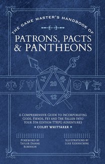 The Game Master's Handbook of Patrons, Pacts & Pantheons