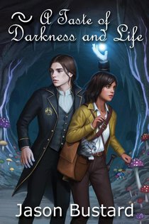 A Taste of Darkness and Life