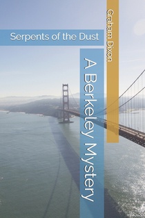 Serpents of the Dust: A Berkeley Mystery