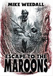 Escape to the Maroons