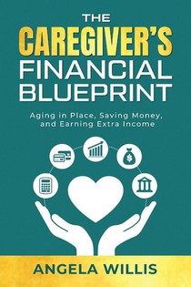The Caregiver's Financial Blueprint