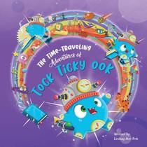 The Time-Traveling Adventures of Tock Ticky OOK