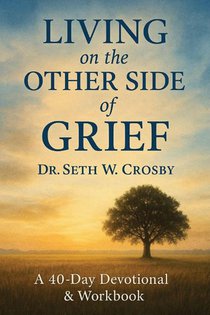 Living On The Other Side Of Grief