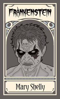 Frankenstein; or, The Modern Prometheus