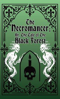 The Necromancer; Or, The Tale of the Black Forest