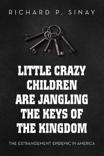 Little Crazy Children are Jangling the Keys of the Kingdom
