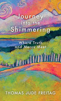 Journey into the Shimmering: Where Truth and Mercy Meet