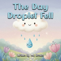 The Day Droplet Fell