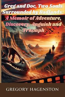 Greg And Doc, Two Souls Surrounded by Badlands