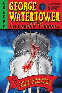 George Watertower and Other Childhood Terrors