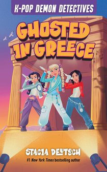 Ghosted in Greece: Unofficial Mystery Stories for K-Pop Demon Hunters Fans (Book 2)