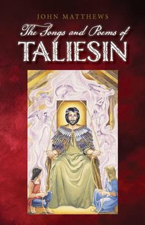 The Poems and Songs of Taliesin
