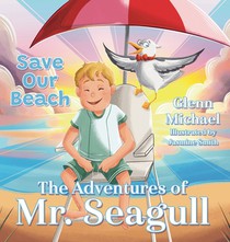 The Adventures of Mr. Seagull: Save Our Beach