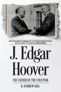 J. Edgar Hoover the Father of the Cold War