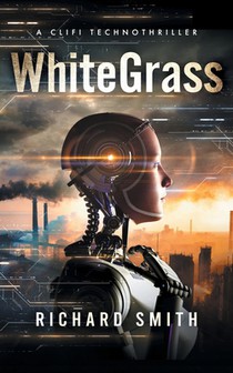 White Grass: A CliFi Technothriller