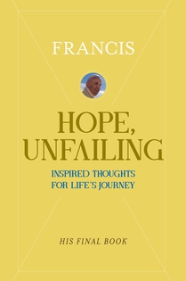 Hope, Unfailing: Inspired Thoughts for Life's Journey