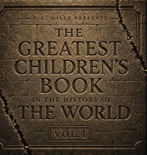 The Greatest Children's Book In The History of the World-Vol 1