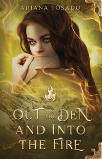 Out of the Den and Into the Fire