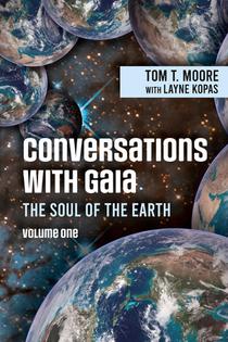 Conversations with Gaia The Soul of the Earth Volume 1