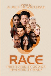 Race: Instituted by God or Invented by Man?