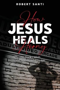 How Jesus Heals Horny