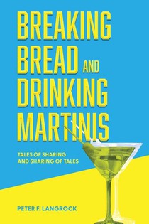 Breaking Bread and Drinking Martinis