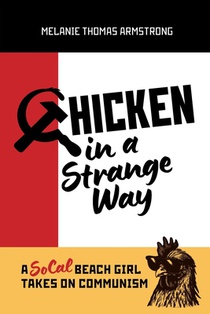 Chicken in a Strange Way: A SoCal Beach Girl Takes on Communism