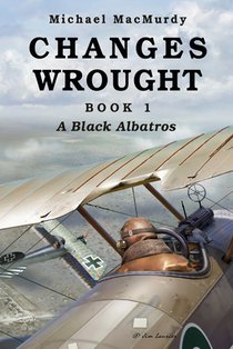 Changes Wrought Book 1: A Black Albatros