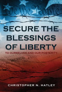 Secure the Blessings of Liberty: To Ourselves and Our Posterity
