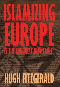 Islamizing Europe: Is the Conquest Inevitable?