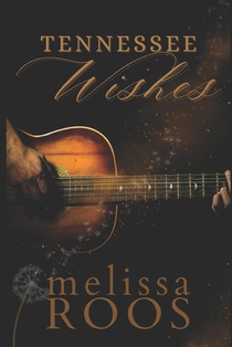 Tennessee Wishes: Love at First Sight, City Lights, Country Dreams, and a Killer in the Shadows