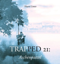 Trapped 21: Aschenputtel: Illustrated Short Story for Adults