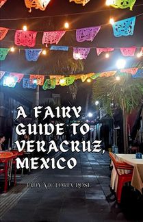 A Fairy Guide to Veracruz, Mexico