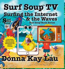 Surf Soup TV Surfing the Internet & the Waves