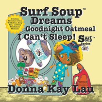 Surf Soup Dreams Goodnight Oatmeal I Can't Sleep!