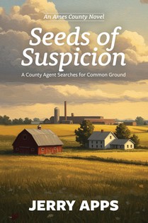 Seeds of Suspicion: A County Agent Searches for Common Ground