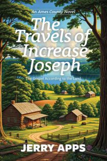 The Travels of Increase Joseph: The Gospel According to the Land
