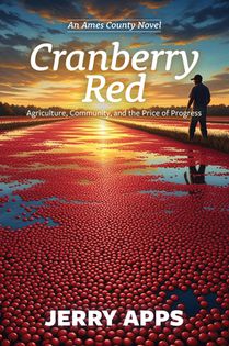 Cranberry Red: A Rural Tale of Breakthroughs, Betrayals, and Moral Courage
