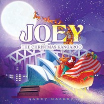 Mackey, G: Joey the Christmas Kangaroo