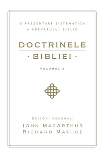 Doctrinele Bibliei, Volumul 2 (Biblical Doctrine, Volume 2)