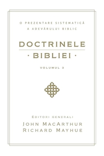 Doctrinele Bibliei, Volumul 3 (Biblical Doctrine, Volume 3)